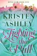 Fighting the Pull by Kristen Ashley