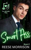Smart Ass (The SPARK Files #2) by Reese Morrison