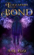 Bond (Inescapable #4) by A.M. Rose