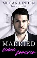 Married Since Forever (Just Married Trilogy #3) by Megan Linden