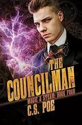 The Councilman (Magic & Steam #4) by C.S. Poe