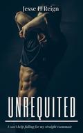 Unrequited by Jesse H. Reign