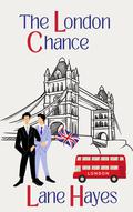 The London Chance: MM Romance by Lane Hayes