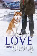 How to Love Thine Enemy (Howl at the Moon #6) by Eli Easton