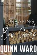 Breaking the Bro-Code by Quinn Ward
