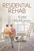 Residential Rehab (2) (Restoration Channel #2) by Kate McMurray