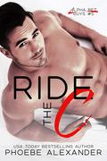 Ride the C (Alpha Bet Guys #5) by Phoebe Alexander