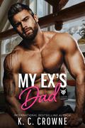 My Ex's Dad by K.C. Crowne