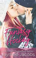 Fantasy Hockey by Jaymee Jacobs