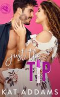 Just the Tip (DTF - Dirty. Tough. Female. #4) by Kat Addams