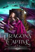 Dragons' Captive (Her Royal Dragon Pack #1) by Alex Lidell