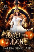 Bad to the Bone: A Halloween Monster Romance by Salem Sinclair