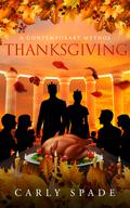 A Contemporary Mythos Thanksgiving (Contemporary Mythos Holidays #1) by Carly Spade