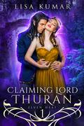 Claiming Lord Thuran (Elven Heat #1) by Lisa Kumar