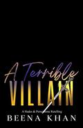 A Terrible Villain (Hades and Persephone #2) by Beena Khan