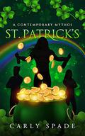 A Contemporary Mythos St. Patrick's (Contemporary Mythos Holidays #1) by Carly Spade