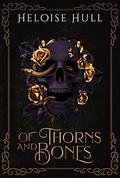 Of Thorns and Bones (Hades and Persephone Duet #1) by Heloise Hull