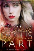 Till Death Do Us Part (Ariel Kimber #7) by Mary Martel