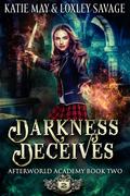 Darkness Deceives by Katie May, Loxley Savage