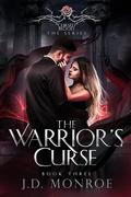 The Warrior's Curse by J.D. Monroe