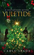 A Contemporary Mythos Yuletide by Carly Spade