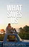 What Saves Us (Falls Creek #3) by Maggie C. Gates
