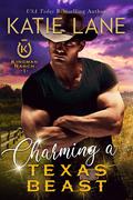 Charming a Texas Beast (Kingman Ranch #1) by Katie Lane