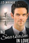 No Snarkasm in Love by J.D. Walker