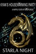 Kyan's Housewarming Party: A Happily Ever After Epilogue by Starla Night