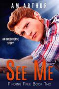 See Me by A.M. Arthur