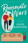 Roommate Wars: A Billionaire with Benefits Romantic Comedy by Jules Barnard