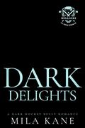 Dark Delights (Hellions of Hade Harbor #2) by Mila Kane