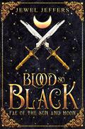 Blood So Black (Fae of The Sun and Moon #1) by Jewel Jeffers
