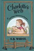 Charlotte's Web and Other Illustrated Classics by E.B. White