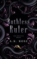 Ruthless Ruler (The Institute #3) by A.K. Rose
