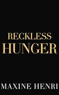 Reckless Hunger: An Age Gap Billionaire Romance by Maxine Henri