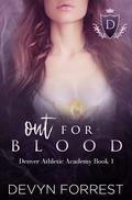 Out for Blood (Denver Athletics Academy #1) by Devyn Forrest