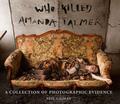 Who Killed Amanda Palmer?: A Collection of Photographic Evidence by Amanda Palmer