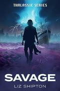 Savage (Thalassic #.25) by Liz Shipton