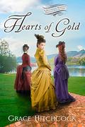 Hearts of Gold: A Historical Romance Novella Collection (Hearts of Gold #1) by Grace Hitchcock