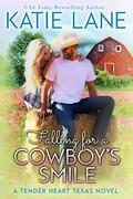 Falling for a Cowboy's Smile by Katie Lane