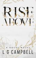 Rise Above (Rocke #1) by L.G. Campbell
