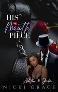 His Mouth Piece by Nicki Grace