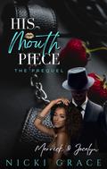 His Mouthpiece (The Prequel): Merrick & Jocelyn by Nicki Grace