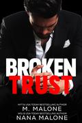 Broken Trust (Broken #1) by M. Malone
