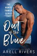 Out of the Blue (The Hunte Family #4) by Arell Rivers
