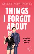 Things I Forgot About by Kelsey Humphreys