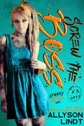 Screw the Boss (Spunky with a Geek Side #2) by Allyson Lindt