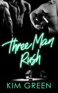 Three Man Rush: A Hockey Harem Romance by Kim Green