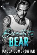 Breath to Bear (Blood & Bone #2) by Paula Dombrowiak